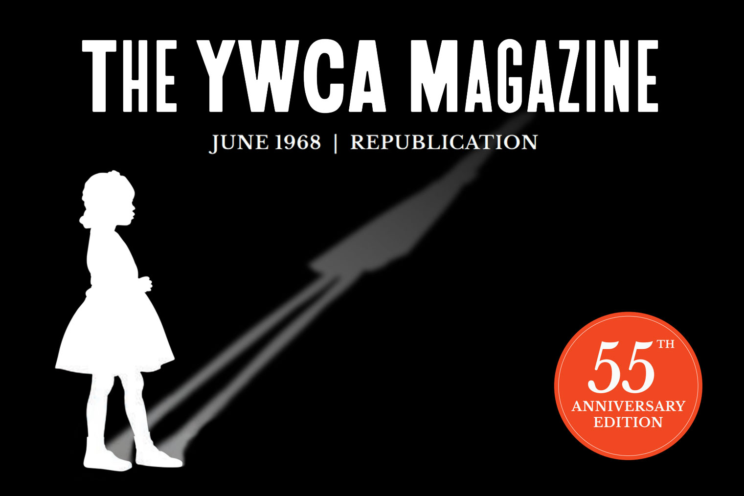 The YWCA Magazine. June 1968 Republication. 55th Anniversary Edition.